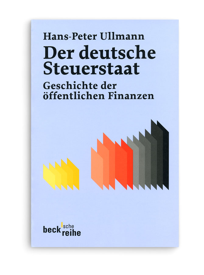 becksche reihe. Hans-Peter Ullmann. Der deutsche Steuerstaat
